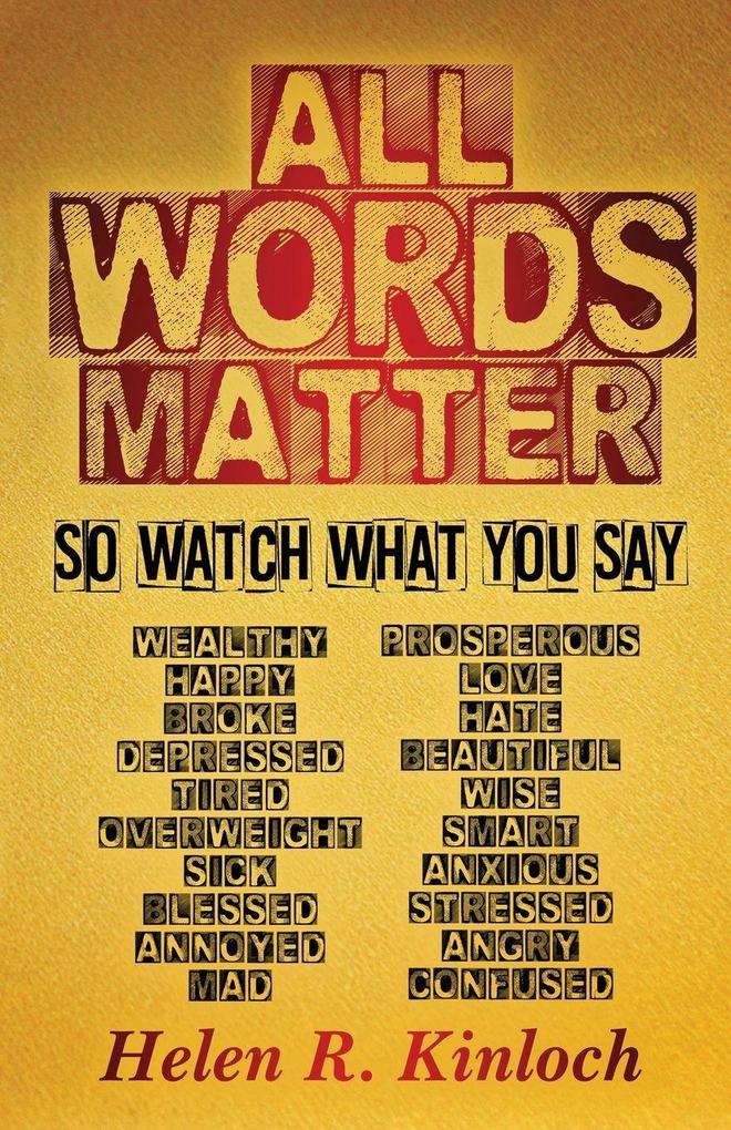 All Words Matter So... Watch What You Say