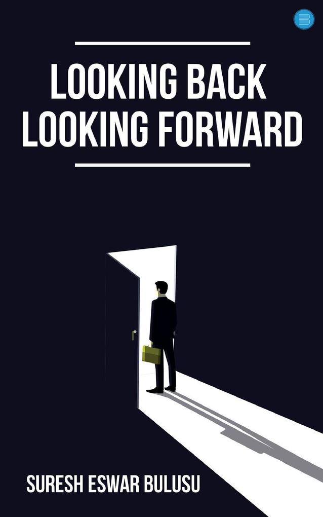 Looking Back; Looking Forward