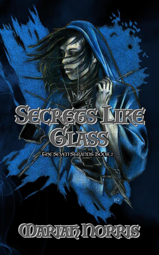 Secrets Like Glass (The Seven Strands #2)