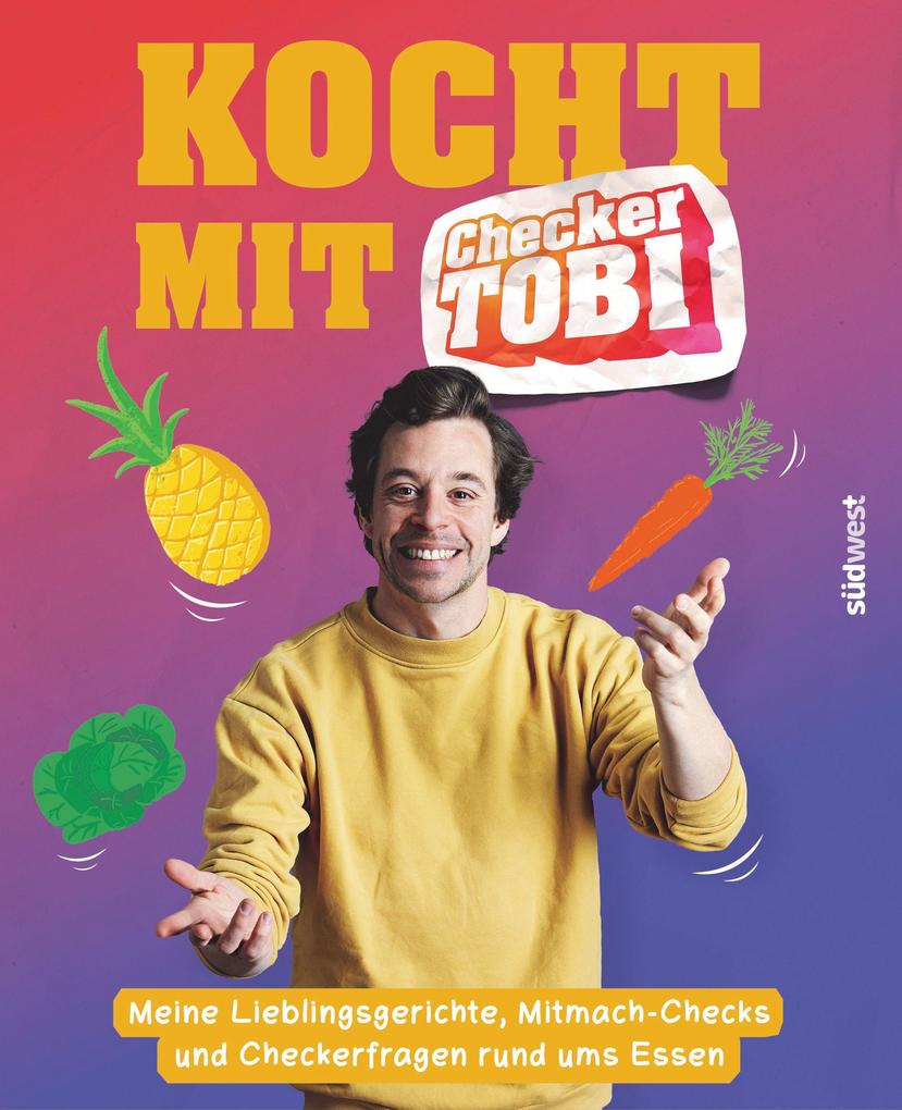 Kocht mit Checker Tobi - Meine Lieblingsgerichte Mitmach-Checks und Checker-Fragen rund ums Essen