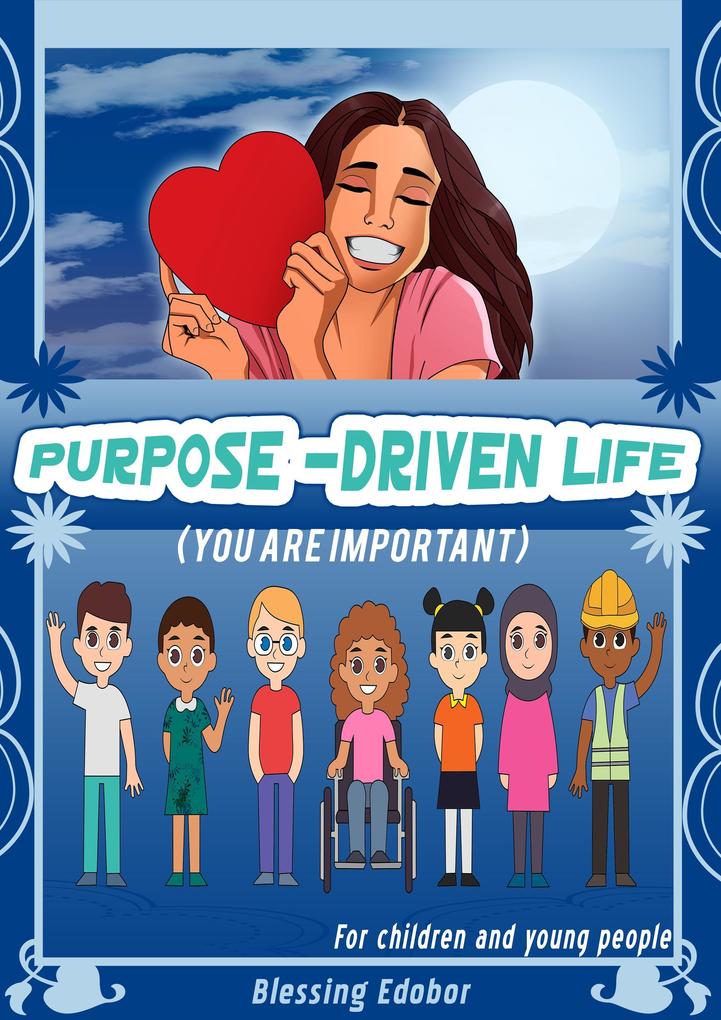 Purpose-Driven Life (Children and Young People‘s Version)
