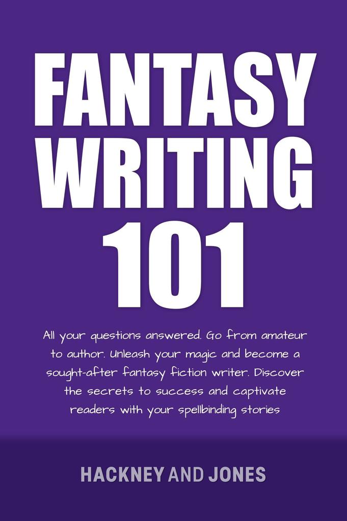 Fantasy Writing 101 (How To Write A Winning Fiction Book Outline)