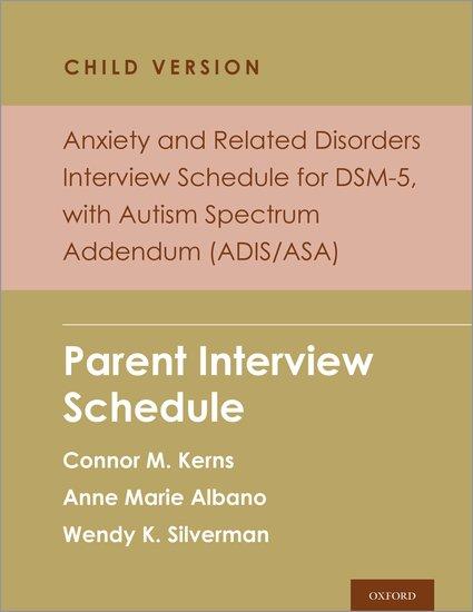 Anxiety and Related Disorders Interview Schedule for Dsm-5 Child and Parent Version with Autism Spectrum Addendum (Adis/Asa)