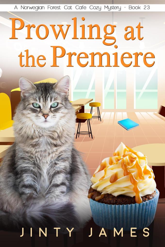 Prowling at the Premiere (A Norwegian Forest Cat Cafe Cozy Mystery #23)