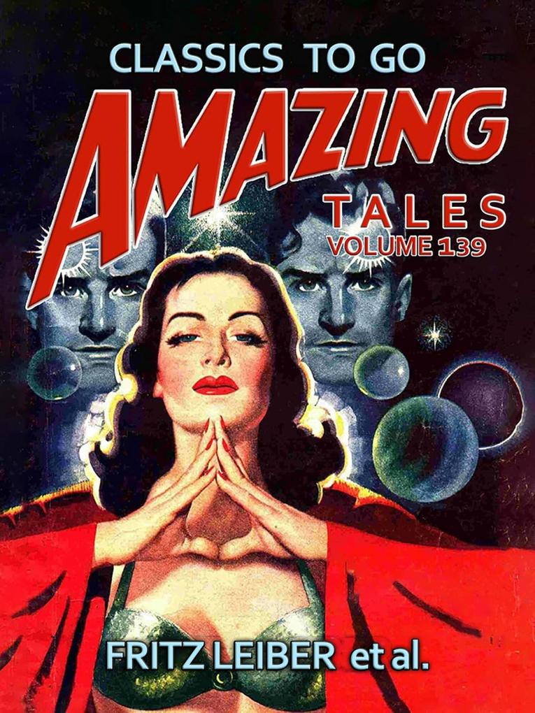 Amazing Tales Volume 139 - Fritz Leiber