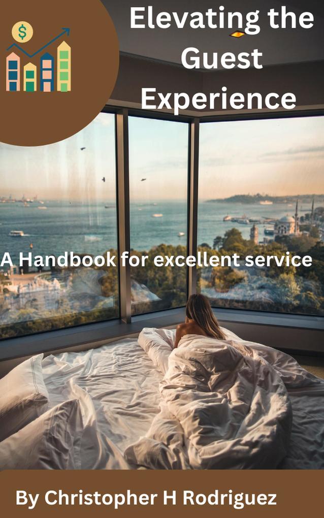 Elevating the Guest Experience: A Handbook for excellent service