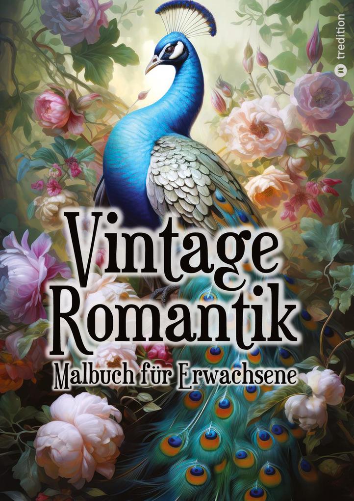 Malbuch für Erwachsene Vintage Romantik - Entspannung und Achtsamkeit