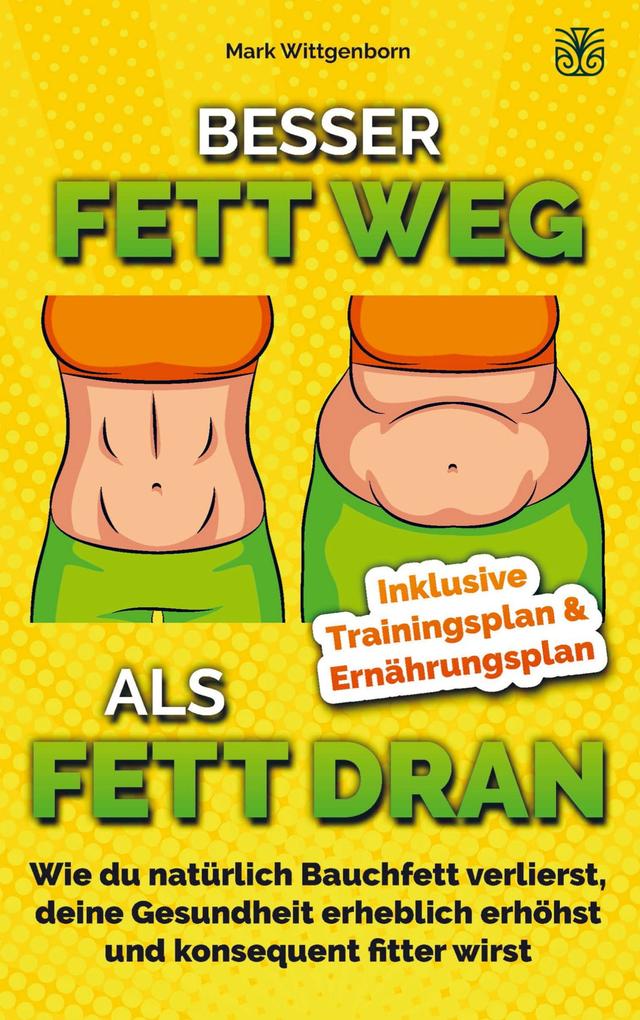 BESSER FETT WEG ALS FETT DRAN