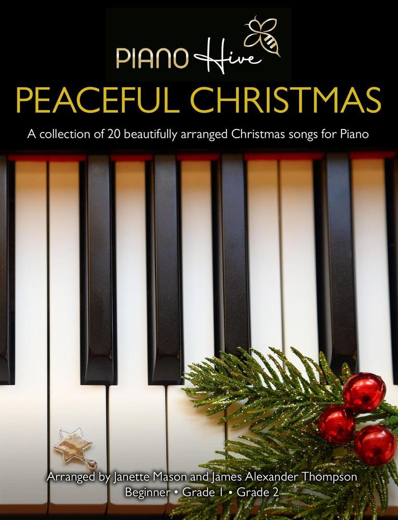 Peaceful Christmas: Beautifully arranged Christmas songs, brought into the modern day for Adults and Children. Piano Book for Beginner, Grade 1 & Grade 2. Free Downloadable Audio (Piano Hive Books) - Image 2