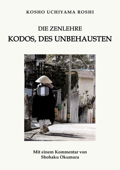 Die Zenlehre Kodos des Unbehausten