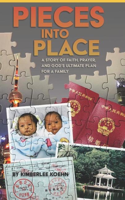 Pieces Into Place: A Story of Faith Prayer and God‘s Ultimate Plan for a Family