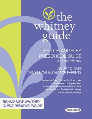 The Whitney Guide: The Los Angeles Preschool Guide 8th Edition