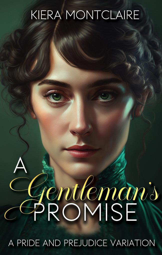 A Gentleman‘s Promise: A Pride and Prejudice Variation (The Daring Miss Bennet #2)