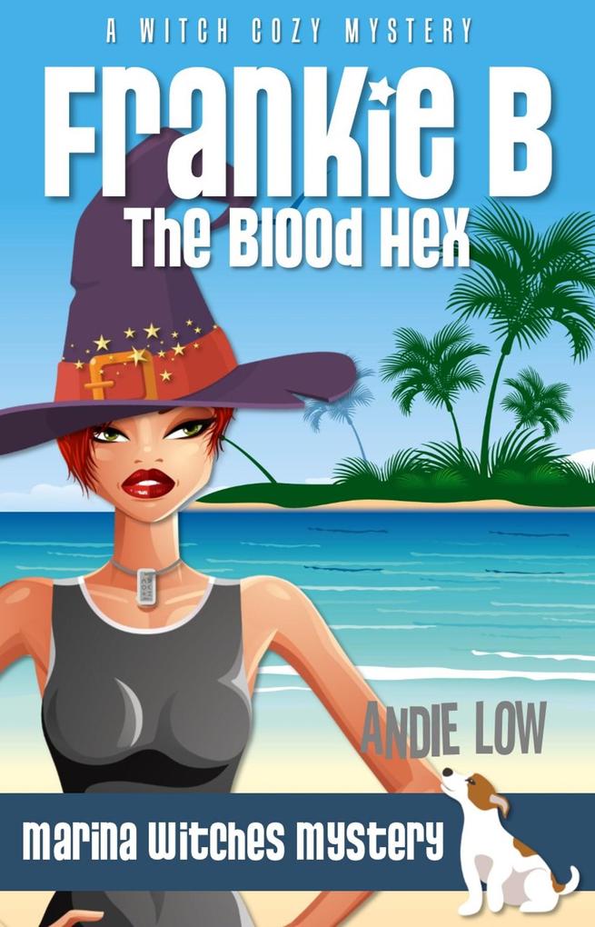Frankie B: The Blood Hex (Marina Witches Mysteries #2)