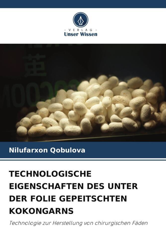 TECHNOLOGISCHE EIGENSCHAFTEN DES UNTER DER FOLIE GEPEITSCHTEN KOKONGARNS