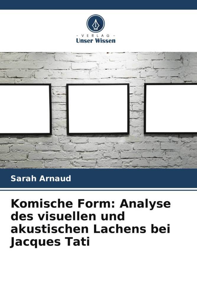 Komische Form: Analyse des visuellen und akustischen Lachens bei Jacques Tati
