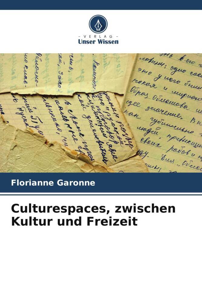 Culturespaces zwischen Kultur und Freizeit