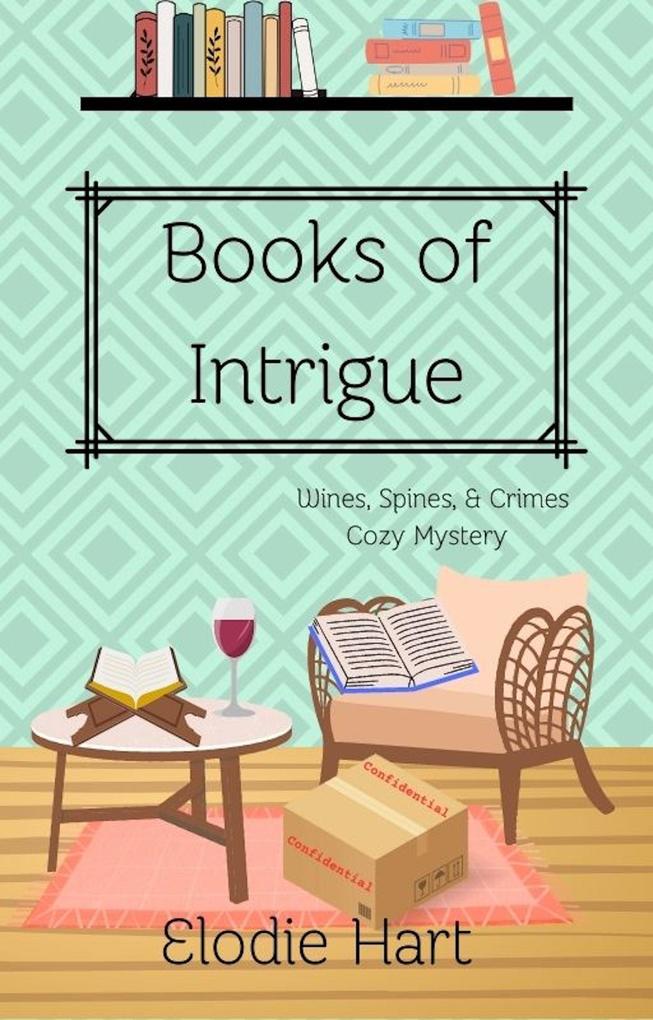 Books of Intrigue (Wines Spines & Crimes Book Club Cozy Mysteries #2)