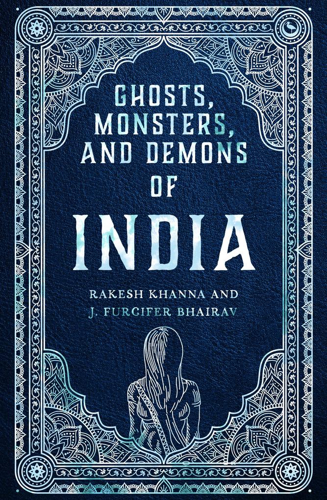 Ghosts Monsters and Demons of India