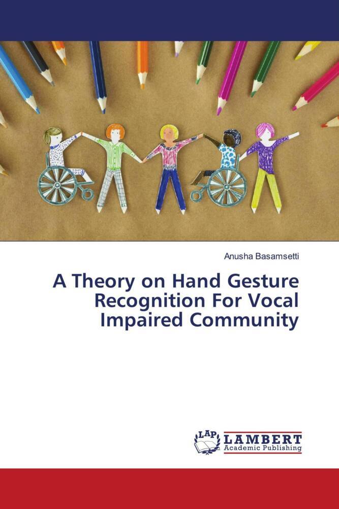 A Theory on Hand Gesture Recognition For Vocal Impaired Community