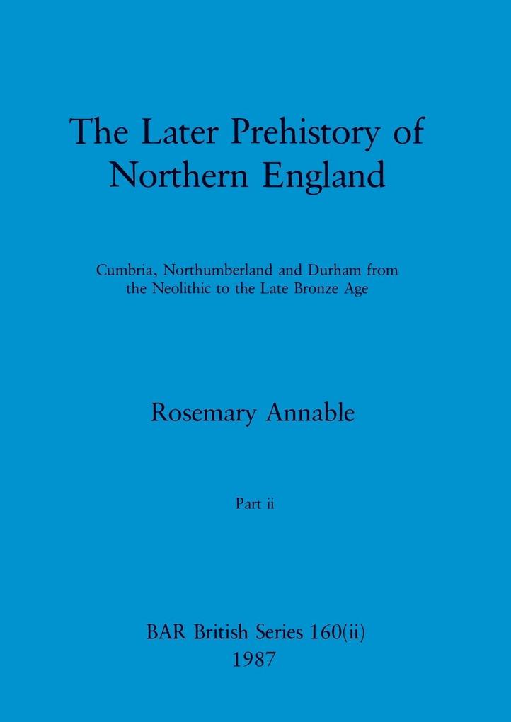 The Later Prehistory of Northern England Part ii