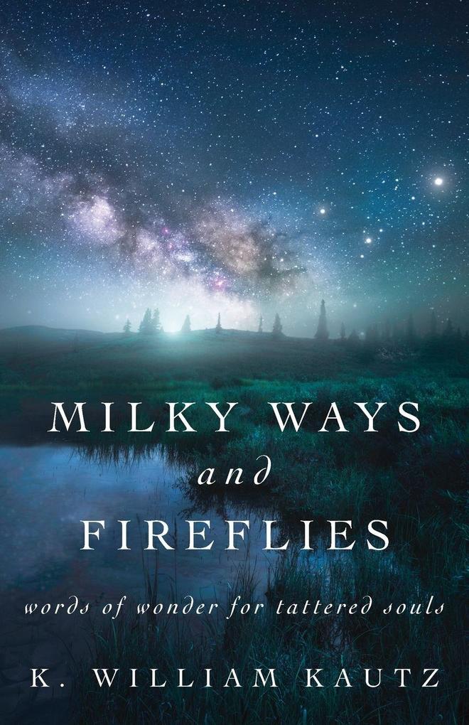 Milky Ways and Fireflies