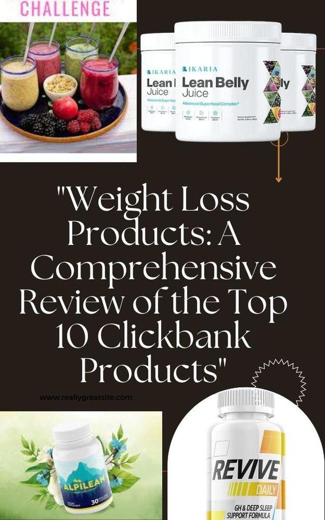 'Weight Loss Products: A Comprehensive Review of the Top 10 Clickbank Products'
