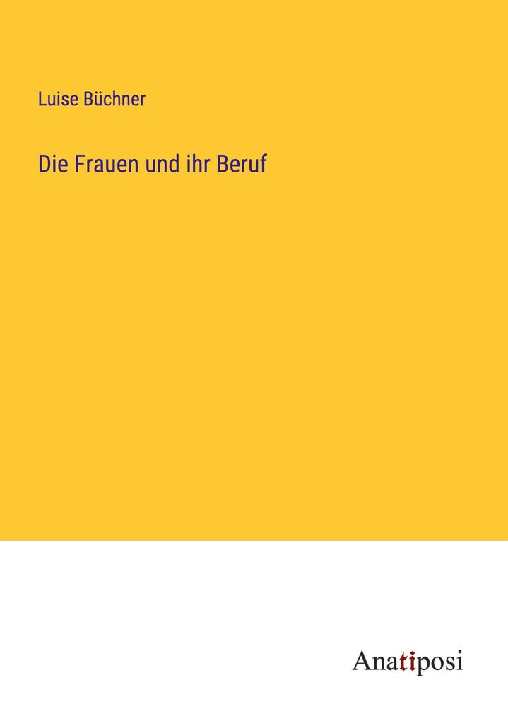 Die Frauen und ihr Beruf