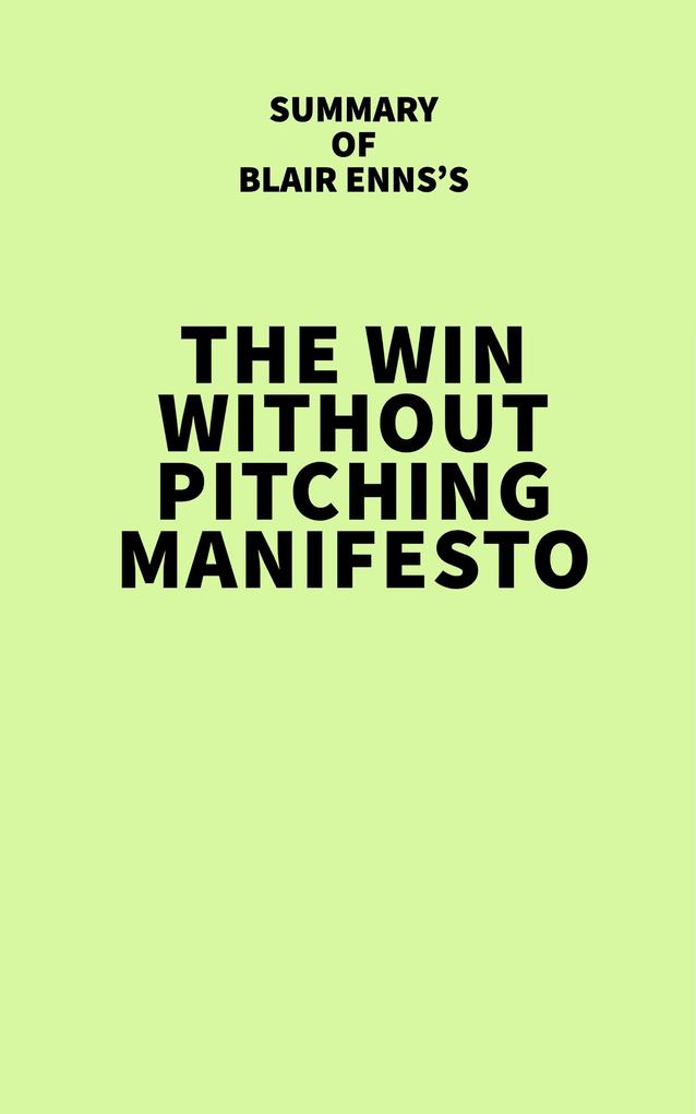 Summary of Blair Enns‘s The Win Without Pitching Manifesto