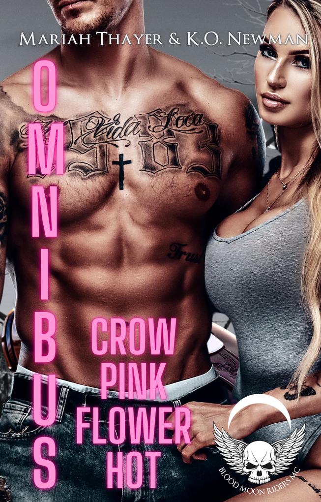 Omnibus: Crow Pink Flower Hot (Blood Moon Riders MC Omnibus Collection)