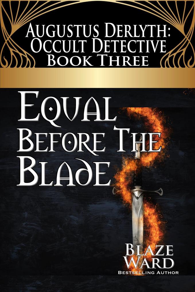 Equal Before the Blade (Augustus Derlyth: Occult Detective #3)
