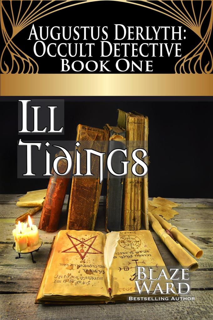 Ill Tidings (Augustus Derlyth: Occult Detective #1)