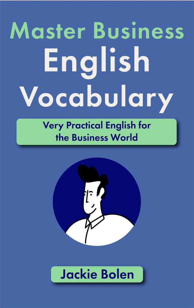 Master Business English Vocabulary: Very Practical English for the Business World
