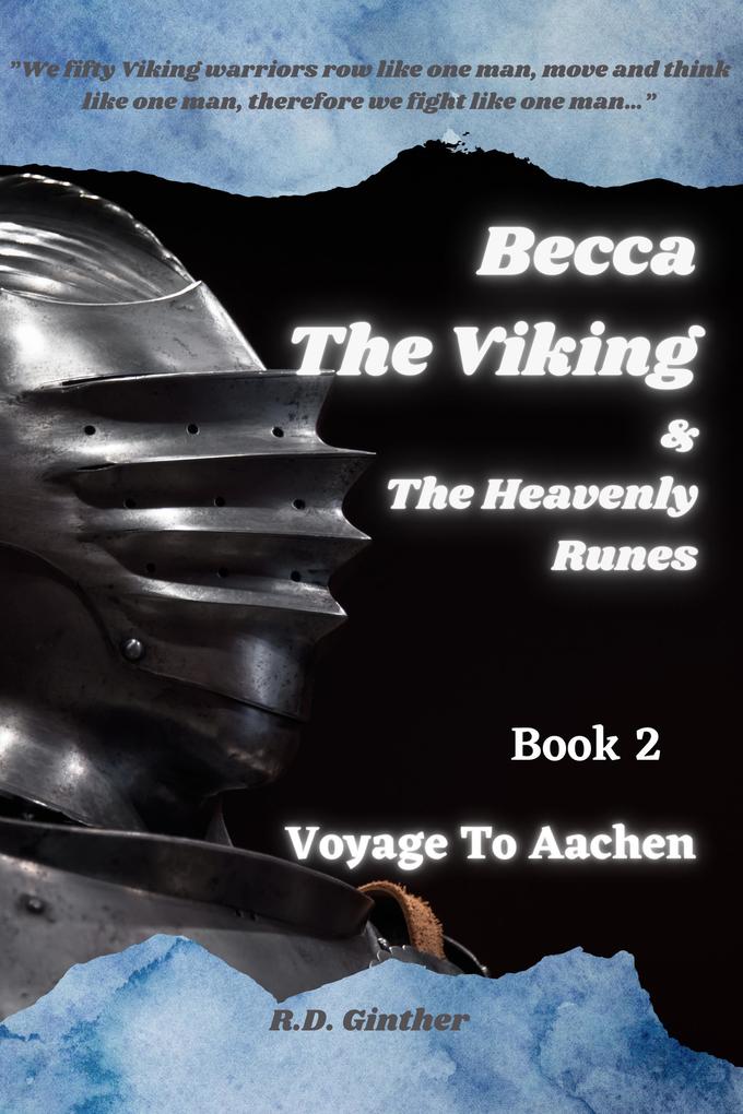 BeccaThe Viking & The Heavenly Runes Book 2 Voyage To Aachen (Becca The Viking & The Heavenly Runes)