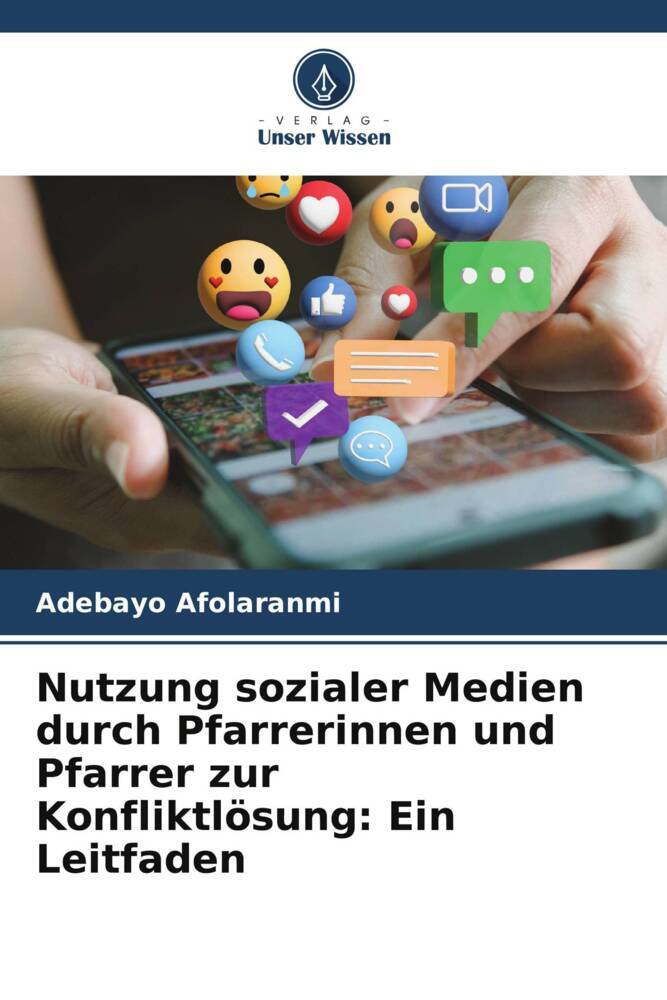 Nutzung sozialer Medien durch Pfarrerinnen und Pfarrer zur Konfliktlösung: Ein Leitfaden