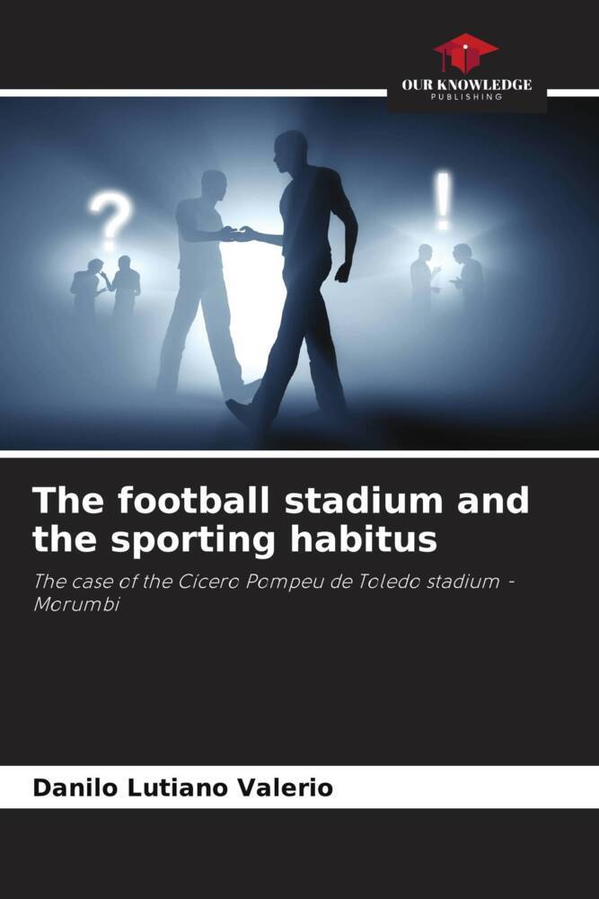 The football stadium and the sporting habitus