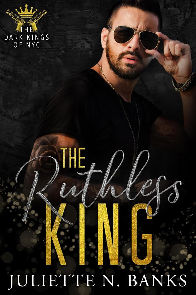 The Ruthless King (The Dark Kings of NYC #2)