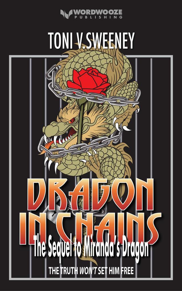 Dragon in Chains: The Sequel to Miranda‘s Dragon (The Rose and the Dragon)