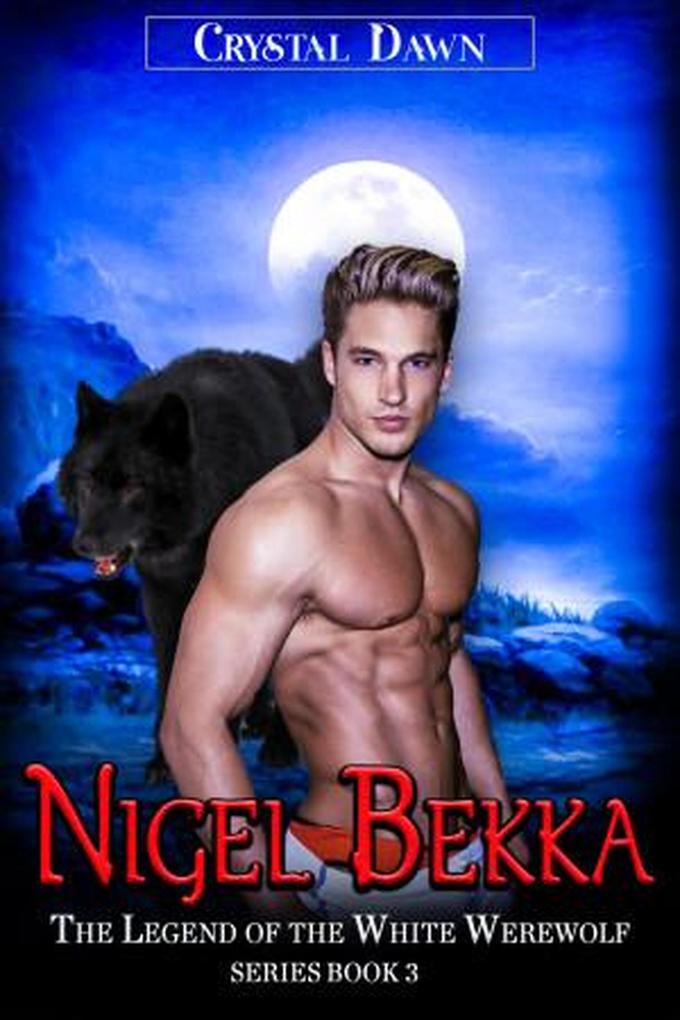 Nigel and Bekka (Legend of the White Werewolf #3)