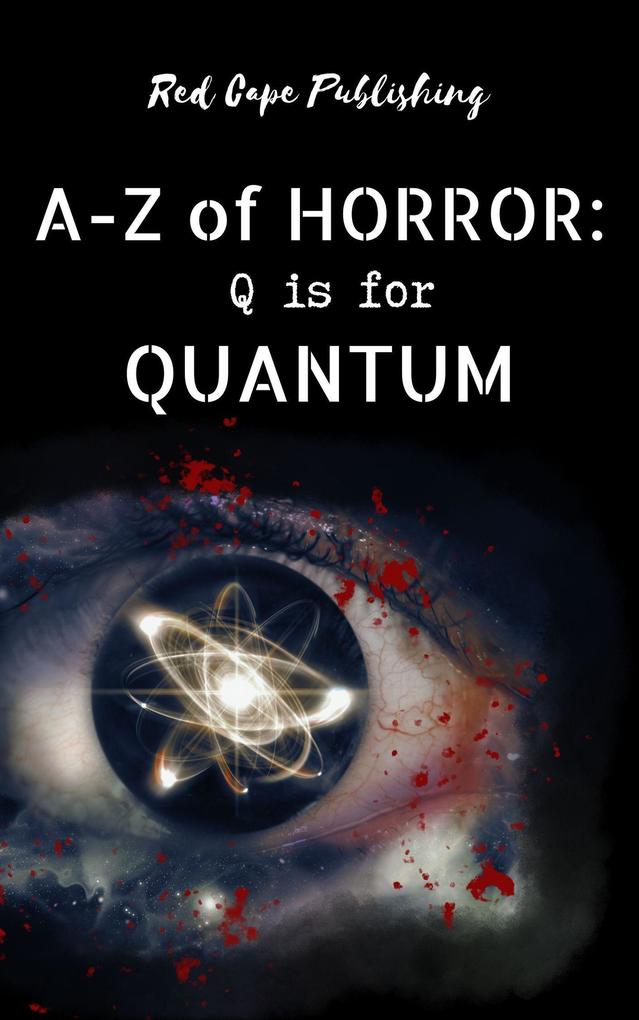 Q is for Quantum (A-Z of Horror #17)