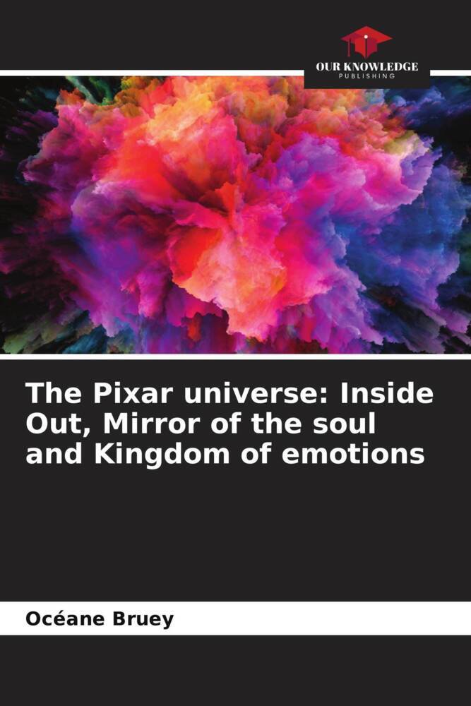 The Pixar universe: Inside Out Mirror of the soul and Kingdom of emotions