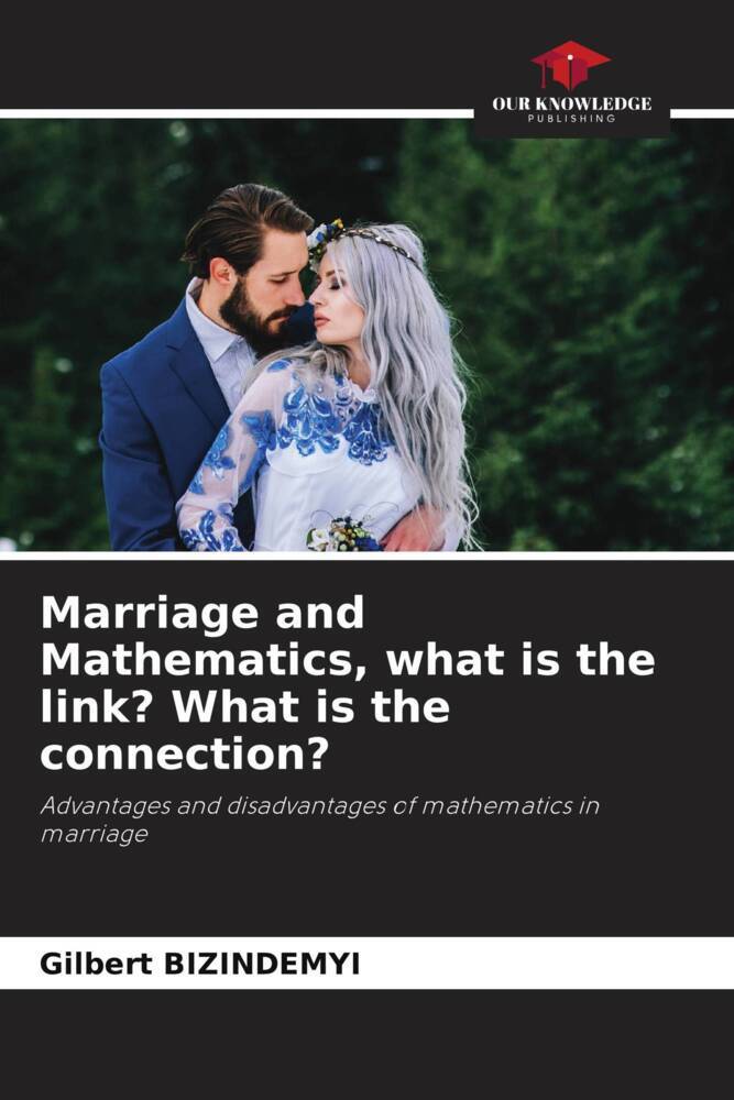 Marriage and Mathematics what is the link? What is the connection?