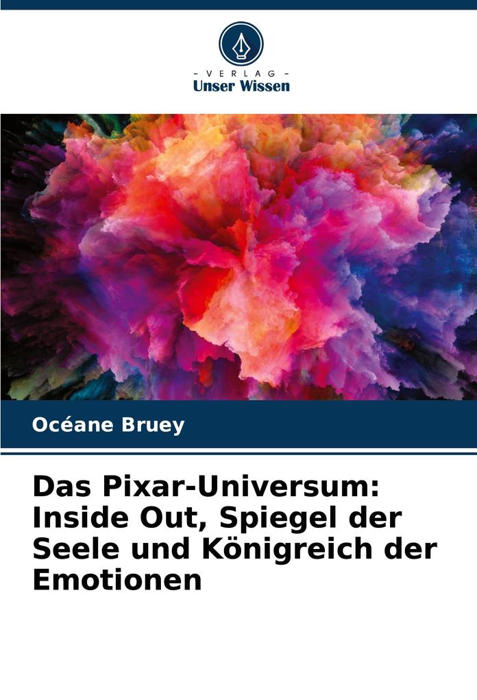 Das Pixar-Universum: Inside Out Spiegel der Seele und Königreich der Emotionen