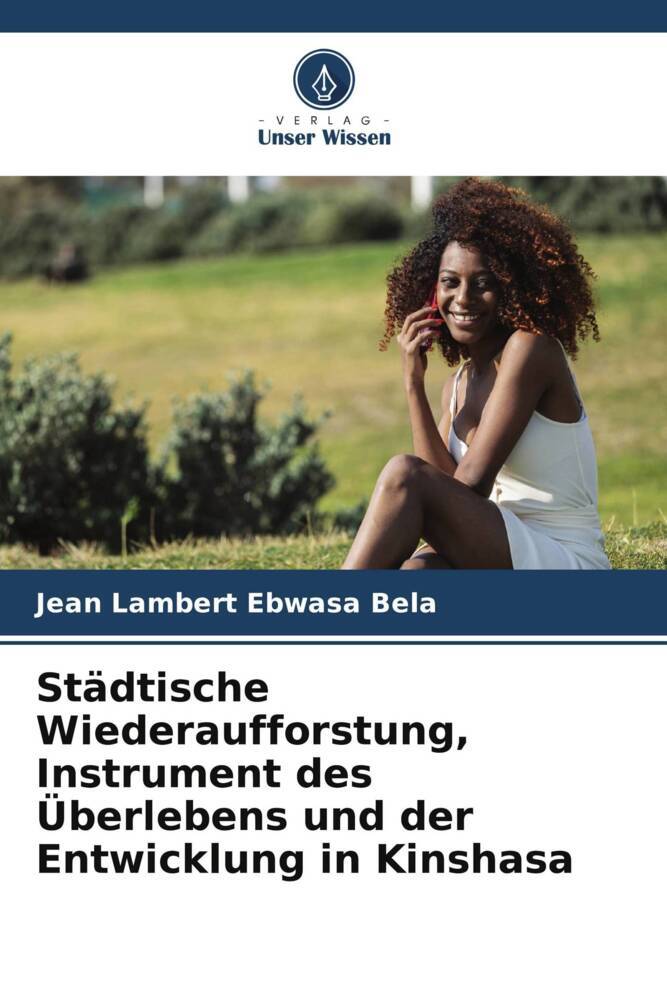 Städtische Wiederaufforstung Instrument des Überlebens und der Entwicklung in Kinshasa