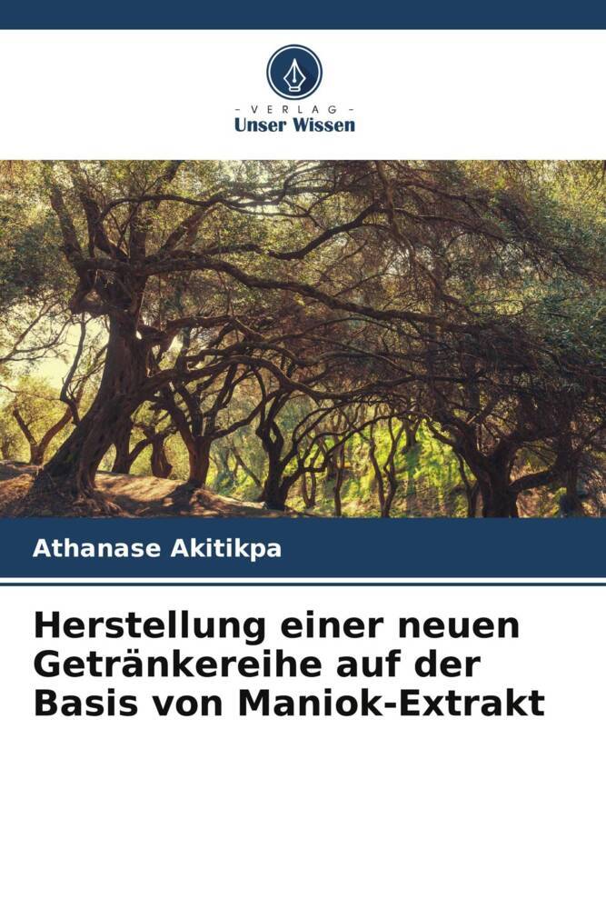 Herstellung einer neuen Getränkereihe auf der Basis von Maniok-Extrakt