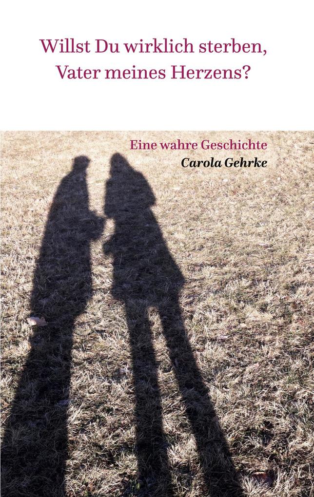 Willst Du wirklich sterben Vater meines Herzens?