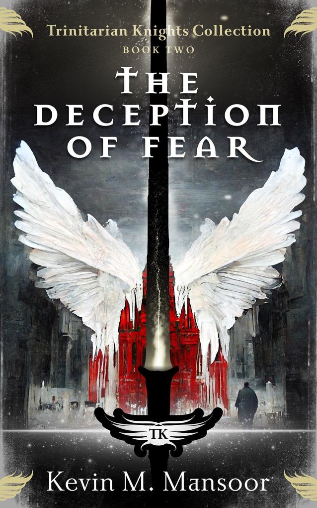 The Deception of Fear (The Trinitarian Knights Collection #2)