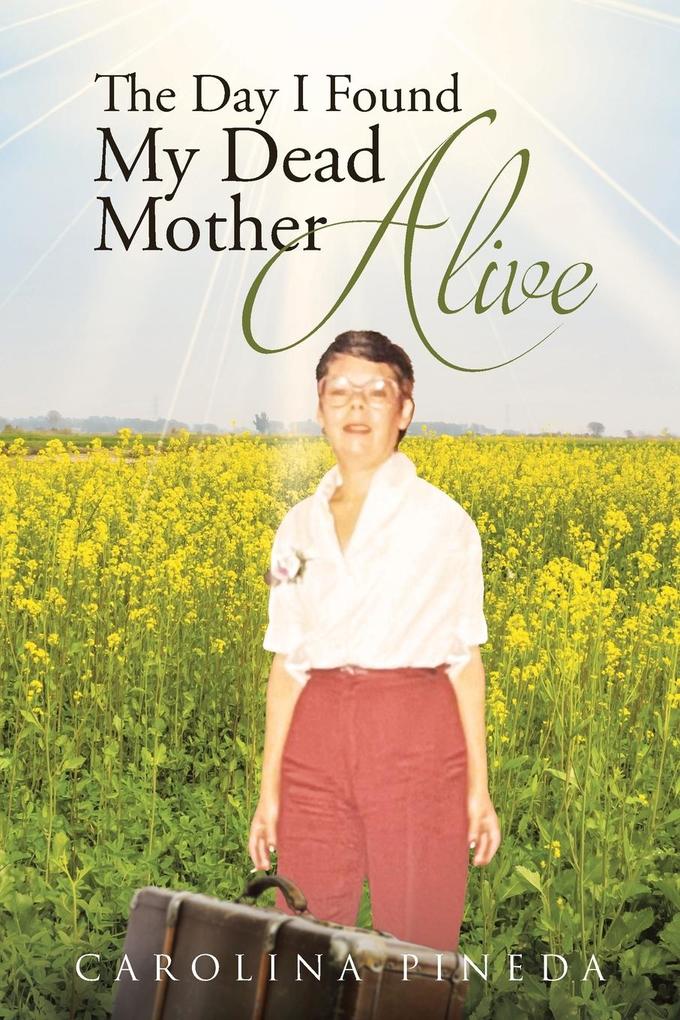 The Day I Found My Dead Mother Alive