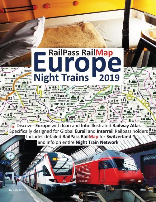 RailPass RailMap Europe - Night Trains 2019: Discover Europe with Icon and Info Illustrated Railway Atlas specifically ed for global Eurail and