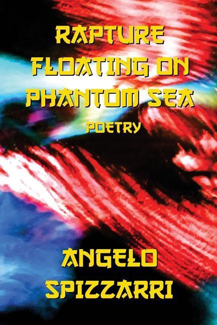 Rapture Floating On Phantom Sea: Poetry